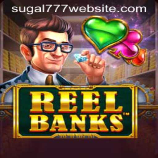 ReelBanks: A Dive into the Exciting World of Slot Gaming with SUGAL777